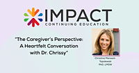 The Caregiver’s Perspective: A Heartfelt Conversation with Dr. Chrissy